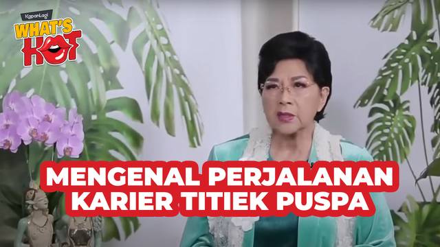 Titiek Puspa Berkarir Lebih dari 70 Tahun, Beginilah Awalnya