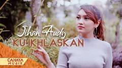 Jihan Audy - Ku Ikhlaskan (Official Music Video)