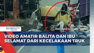 Video Amatir Balita dan Ibu Selamat dari Kecelakaan Truk