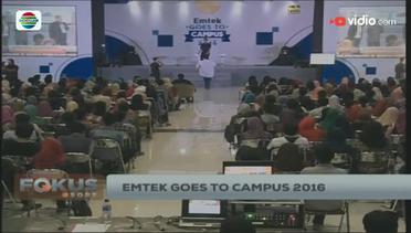 Emtek Goes To Campus 2016 - Fokus Sore