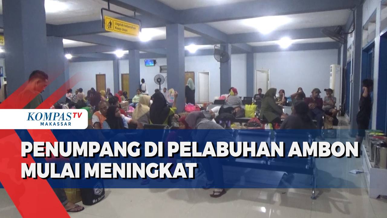 Penumpang di Pelabuhan Ambon Mulai Meningkat - Kompas TV | Vidio