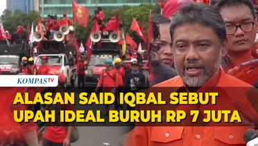 Alasan Said Iqbal Sebut Upah Ideal Buruh di Jakarta yang Ideal Mendekati RP 7 Juta