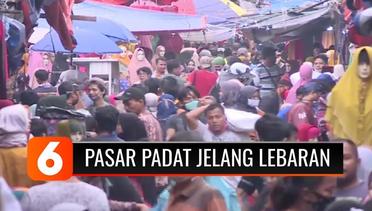 Jelang Lebaran, Pasar Tanah Abang Ramai oleh Pedagang dan Pembeli Seolah Tidak Ada PSBB