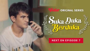 Suka Duka Berduka - Vidio Original Series | Next On Episode 7