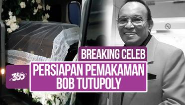 Breaking Celeb! Suasana Jelang Pemakaman Bob Tutupoly