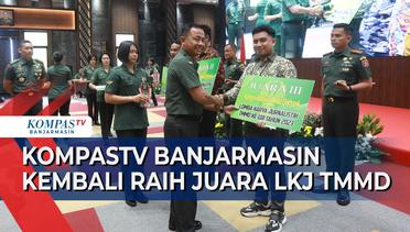 Kembali Juara di LKJ TMMD 118, Jurnalis KompasTV Banjarmasin Raih penghargaan dari Kodim 1006/Banjar