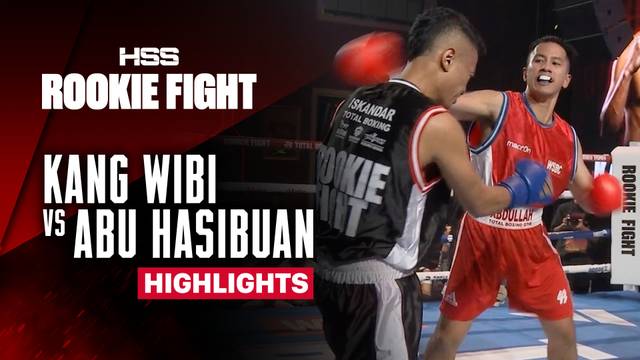 Kang Wibi vs Abu Hasibuan - Highlight | HSS Rookie Fight
