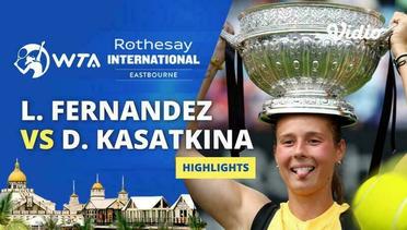 Final: Leylah Fernandez vs Daria Kasatkina - Highlights | WTA Rothesay International 2024