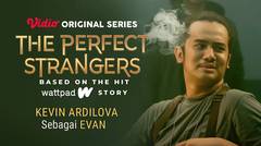 The Perfect Strangers - Vidio Original Series | Evan