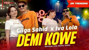 Demi Kowe - Iva Lola X Gilga Sahid (Official Music Video)