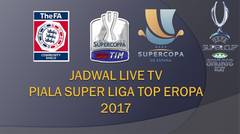 JADWAL LIVE TV - PIALA SUPER TOP EROPA 2017