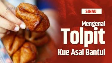 Kue Tolpit, Namanya Vulgar Rasanya Bagaimana Ya? |SINAU