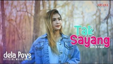 Dela Poys - Tak Sayang (Official Music Video)