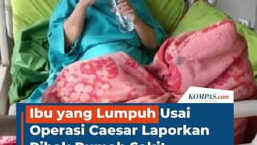 Ibu yang Lumpuh Usai Operasi Caesar Laporkan Pihak Rumah Sakit ke Kemenkes