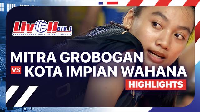 Putri: Mitra Grobogan vs Kota Impian Wahana - Perebutan Tempat Ketiga - Highlights | Livoli Divisi 1 2024