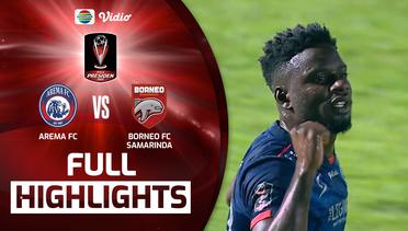 Full Highlights - Arema FC VS Borneo FC Samarinda | Piala Presiden 2022