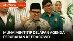 Muhaimin Iskandar: PKB Titip Delapan Agenda Perubahan ke Prabowo Subianto | Liputan 6