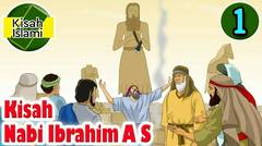 KIsah Nabi Ibrahim A S part 1 | Kisah Islami Channel