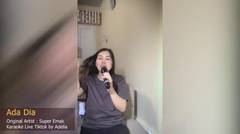 Ada Dia - Adelia Live Tiktok 08 04 2024