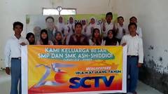 SMP & SMK ASH-SHIDDIQI CURAHLELE Greeting Pemirsa SCTV yg ke 25