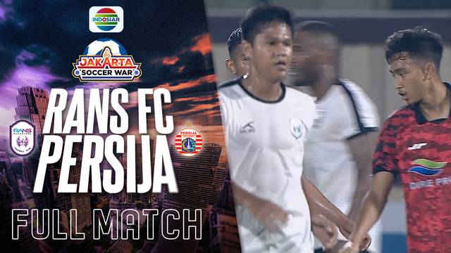 Full Match: Rans FC VS Persija Jakarta | Jakarta Soccer War