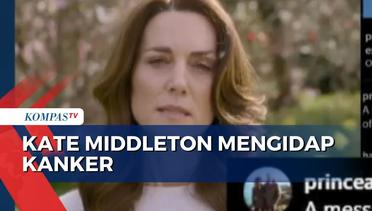 Lewat Pesan Video, Kate Middleton Umumkan Idap Kanker