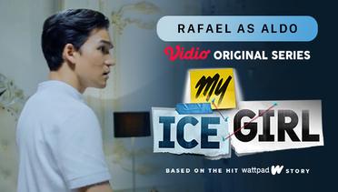 My Ice Girl - Vidio Original Series | Rafael as Aldo