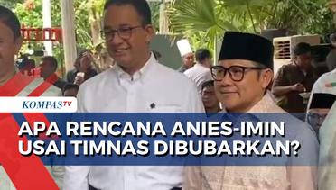 Timnas AMIN Resmi Bubar, Apa yang Akan Dilakukan Anies Baswedan dan Muhaimin Iskandar?