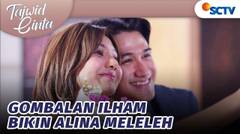 Haduhh Gombalan Ilham Bikin Alina Senyum-senyum | Tajwid Cinta - Episode 213