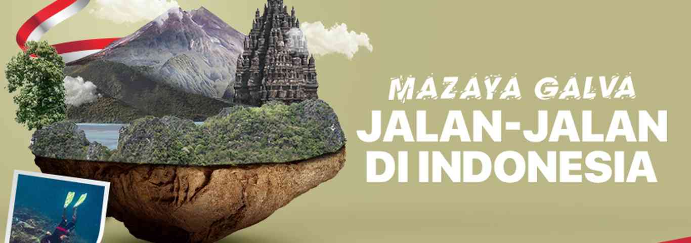 Mazaya Galva - Jalan Jalan Indonesia