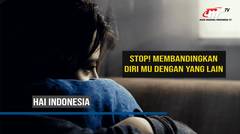 Hai Indonesia | Stop! Membandingkan Diri Sendiri dengan Orang Lain, Kamu Butuh Me Time!