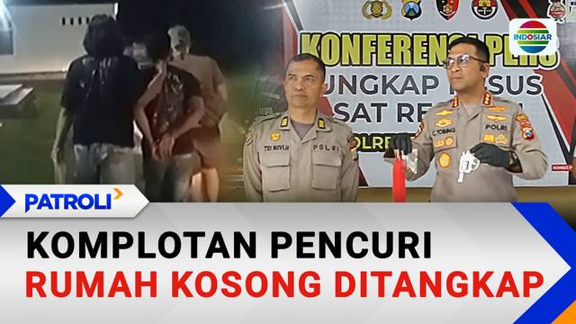 Komplotan Pencuri Rumah Kosong Ditangkap | Patroli