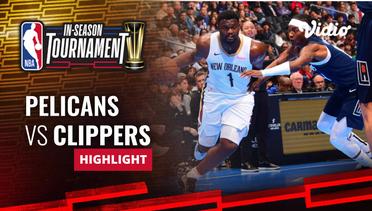 New Orleans Pelicans vs La Clippers - Highlights | NBA In-Season Tournament 2023