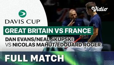 Full Match | Great Britain (Dan Evans/NealSkupski) vs France (Nicolas Mahut/Edouard Roger-Vasselin)| Davis Cup 2023