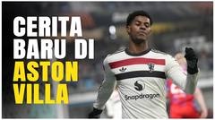 Tinggalkan MU, Marcus Rashford Menuju Awal Baru di Aston Villa