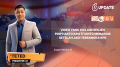 Liputan6 Update: Hoaks Video Hasto Kristiyanto Menangis Setelah Jadi Tersangka KPK