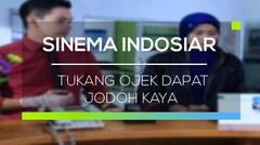 Sinema Indosiar - Tukang Ojek Dapat Jodoh Kaya