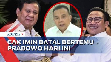 Rencana Pertemuan Cak Imin dan Prabowo Berujung Batal, Begini Kata Sufmi Dasco