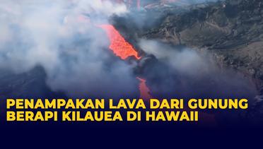 Penampakan Lava dari Gunung Berapi Kilauea di Hawaii