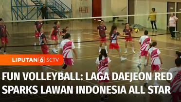 Fun Volleyball 2024: Laga Daejeon Red Sparks Lawan Indonesia All Star | Liputan 6