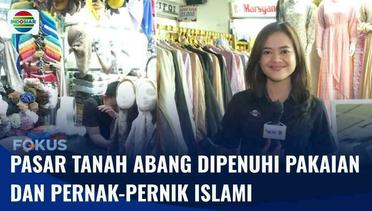 Pasar Tanah Abang Jakarta Dipenuhi Pakaian dan Pernak-Pernik Islami Selama Ramadan | Fokus