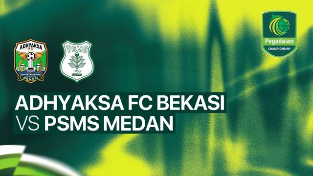 Adhyaksa FC Bekasi vs PSMS Medan - Full Match | Pegadaian Championship 2026/27