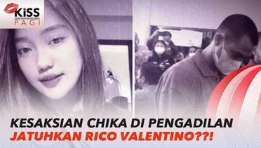 Kesaksian Chandrika Chika di Pengadilan Disebut Menjatuhkan Rico Valentino? | Kiss Pagi