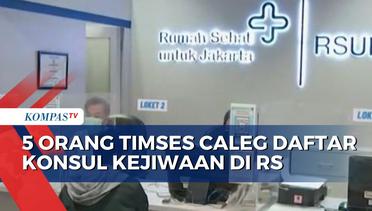 5 Orang Timses Caleg Daftar Konsul Kejiwaan di RSUD Taman Sari Jakarta Barat