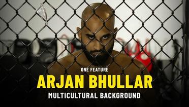 Arjan Bhullar's Multicultural Background | ONE Feature
