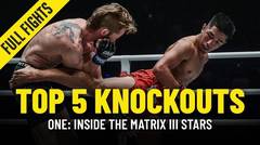 Top 5 KOs From ONE: INSIDE THE MATRIX III Stars