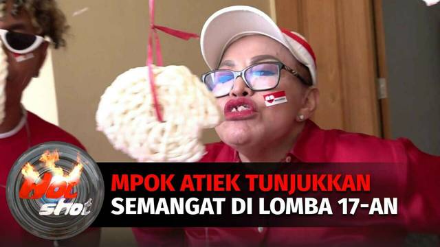 Semangat Mpok Atiek Ikut Lomba di Hari Kemerdekaan | Hot Shot