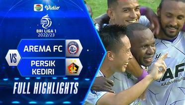 Full Highlights - AREMA FC VS PERSIK Kediri | BRI Liga 1 2022/2023