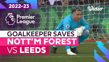 Aksi Penyelamatan Kiper | Nottingham Forest vs Leeds | Premier League 2022/23