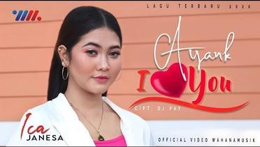 Ica Janesa - Ayank I Love You ( Official Music Video )